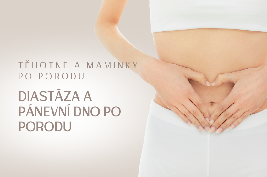 Fyzioterapie po porodu (diastáza, pánevní dno)